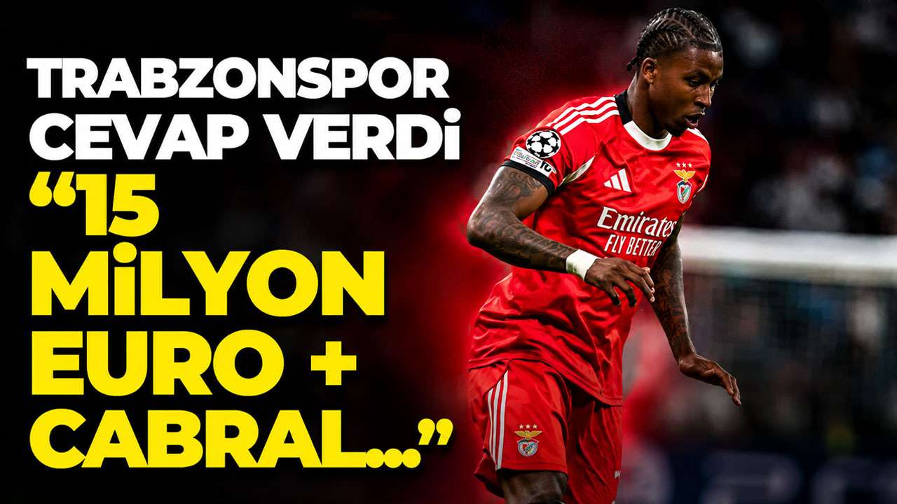 Trabzonspor’dan Benfica’ya net yanıt! 15 milyon Euro ve Cabral