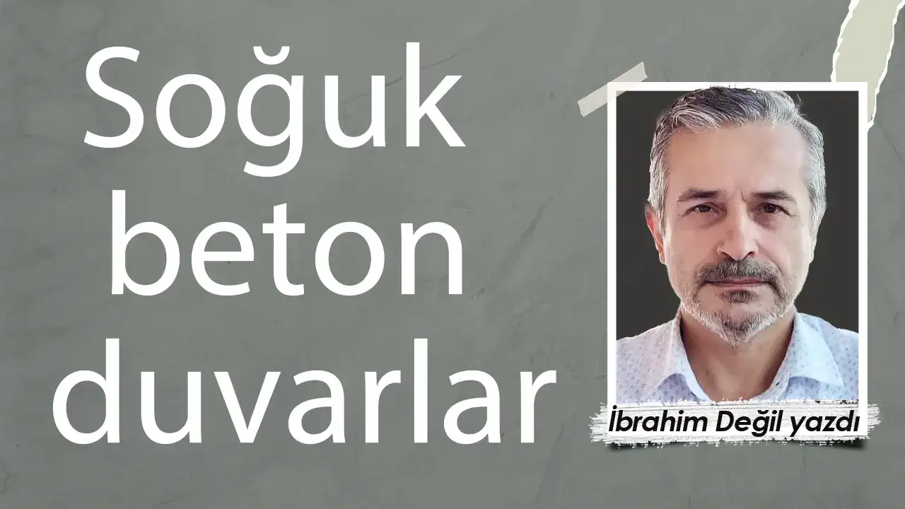 Soğuk beton duvarlar