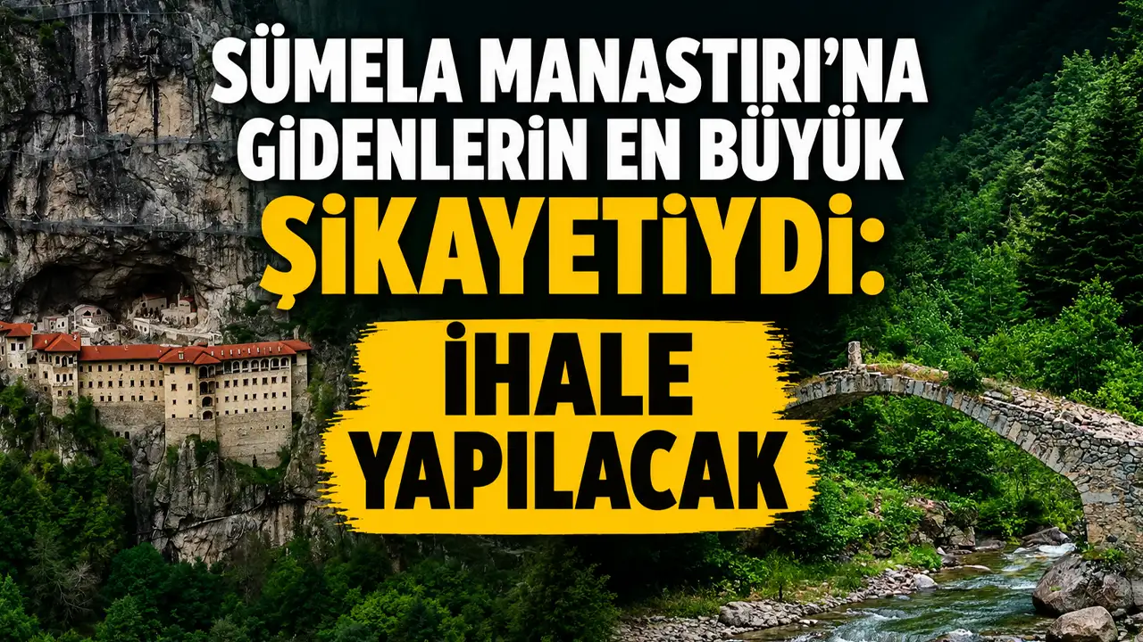 Sümela Manastırı'na gidenlerin en büyük şikayetiydi: İhale yapılacak