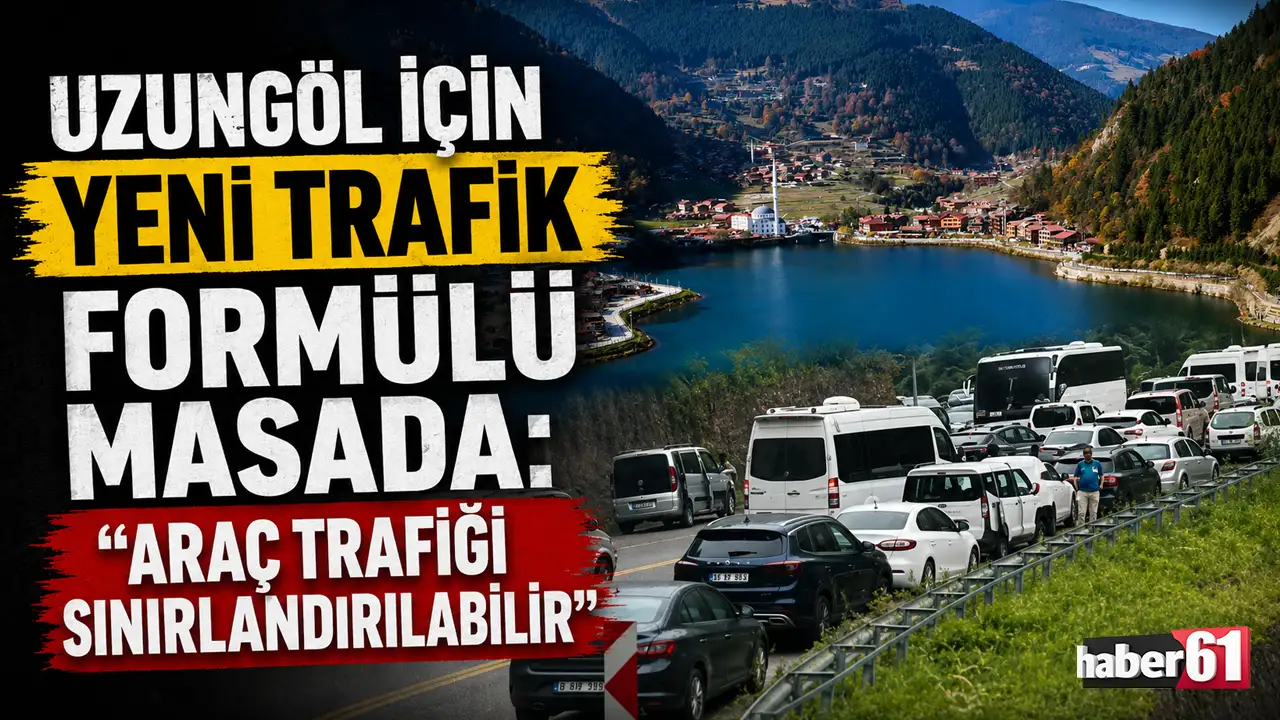 Uzungöl için yeni trafik formülü masada: “Araç trafiği sınırlandırılabilir”