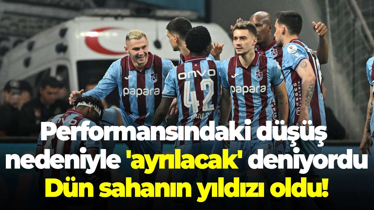 Performansındaki düşüş nedeniyle 'ayrılacak' deniyordu. Dün sahanın yıldızı oldu!