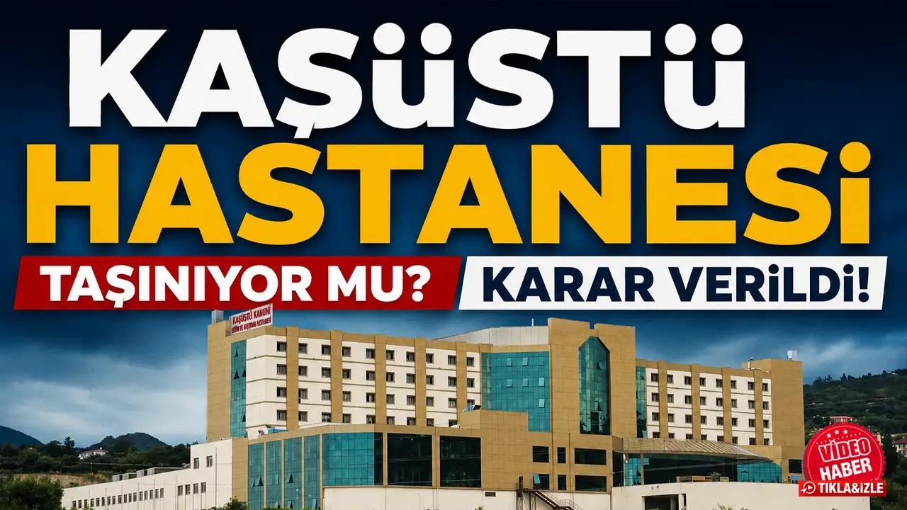 Kaşüstü Hastanesi taşınıyor mu? Karar verildi
