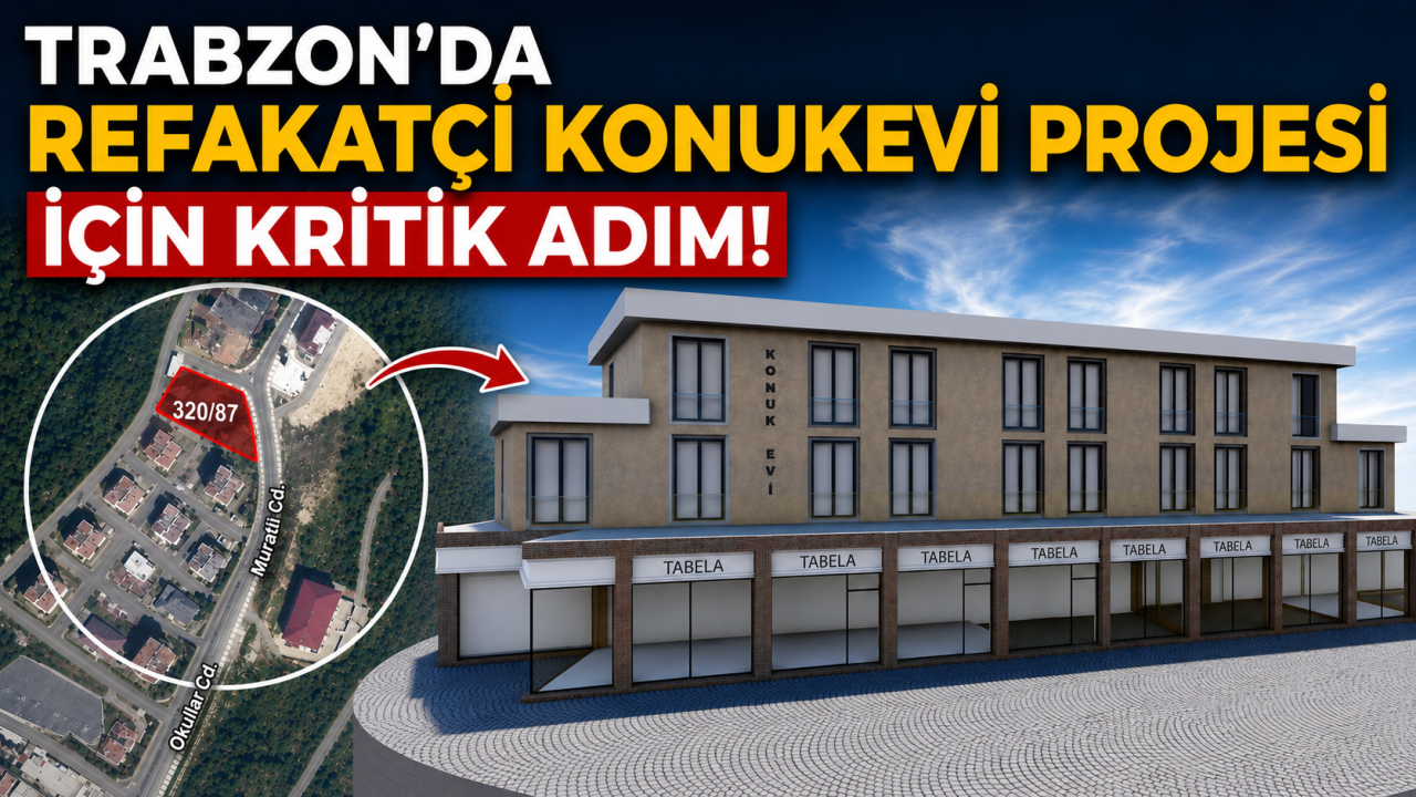 Trabzon’da Refakatçi Konukevi projesi için kritik adım!