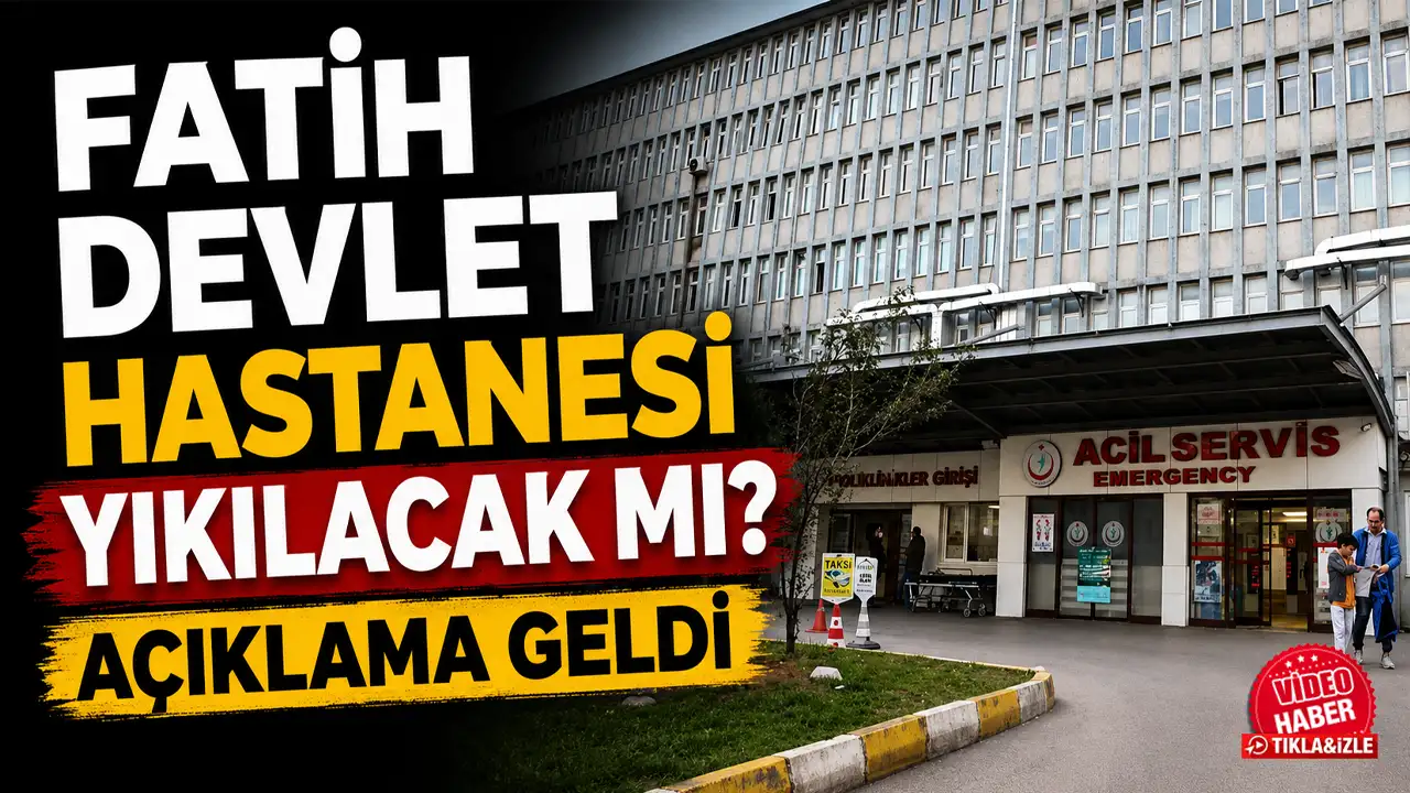 Fatih Devlet Hastanesi yıkılacak mı? Açıklama geldi