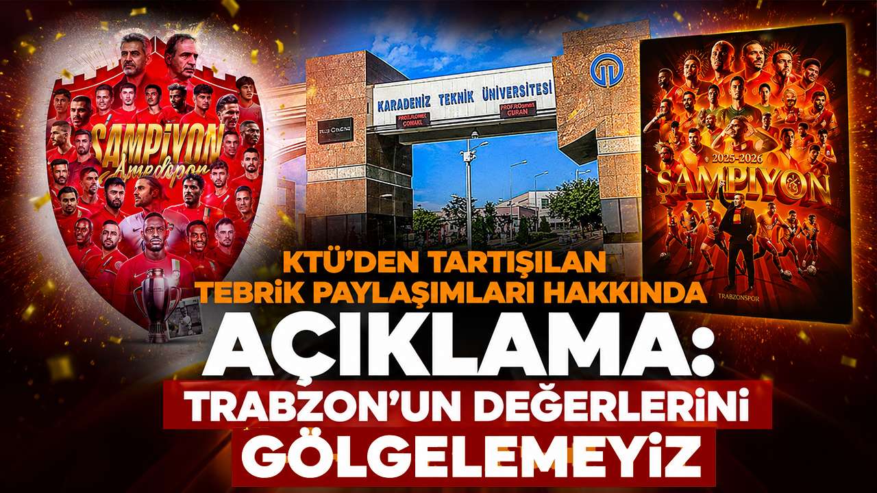 KTÜ’den tartışılan tebrik paylaşımları hakkında açıklama: 