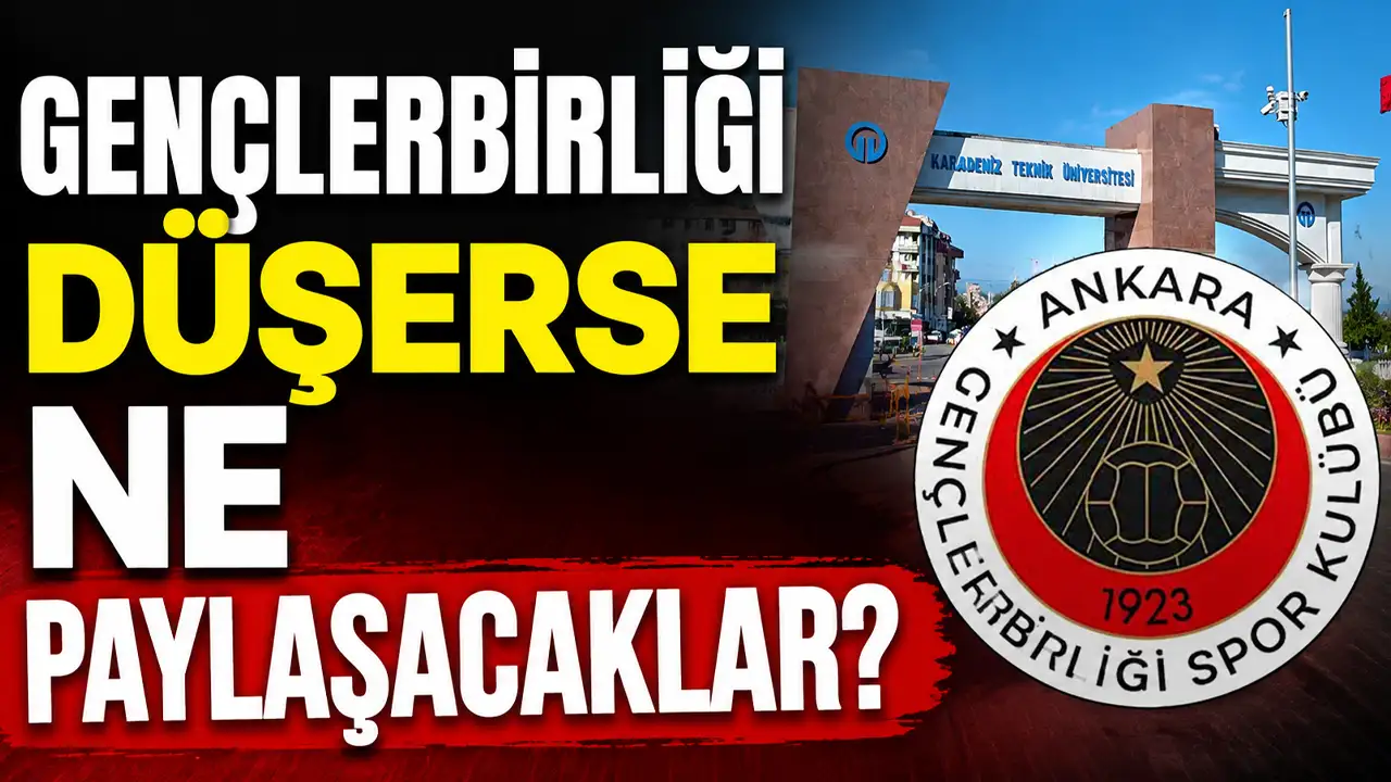 Gençlerbirliği düşerse ne paylaşacaklar?