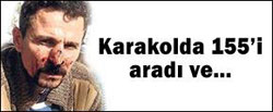 Karakolda 155'i aradı