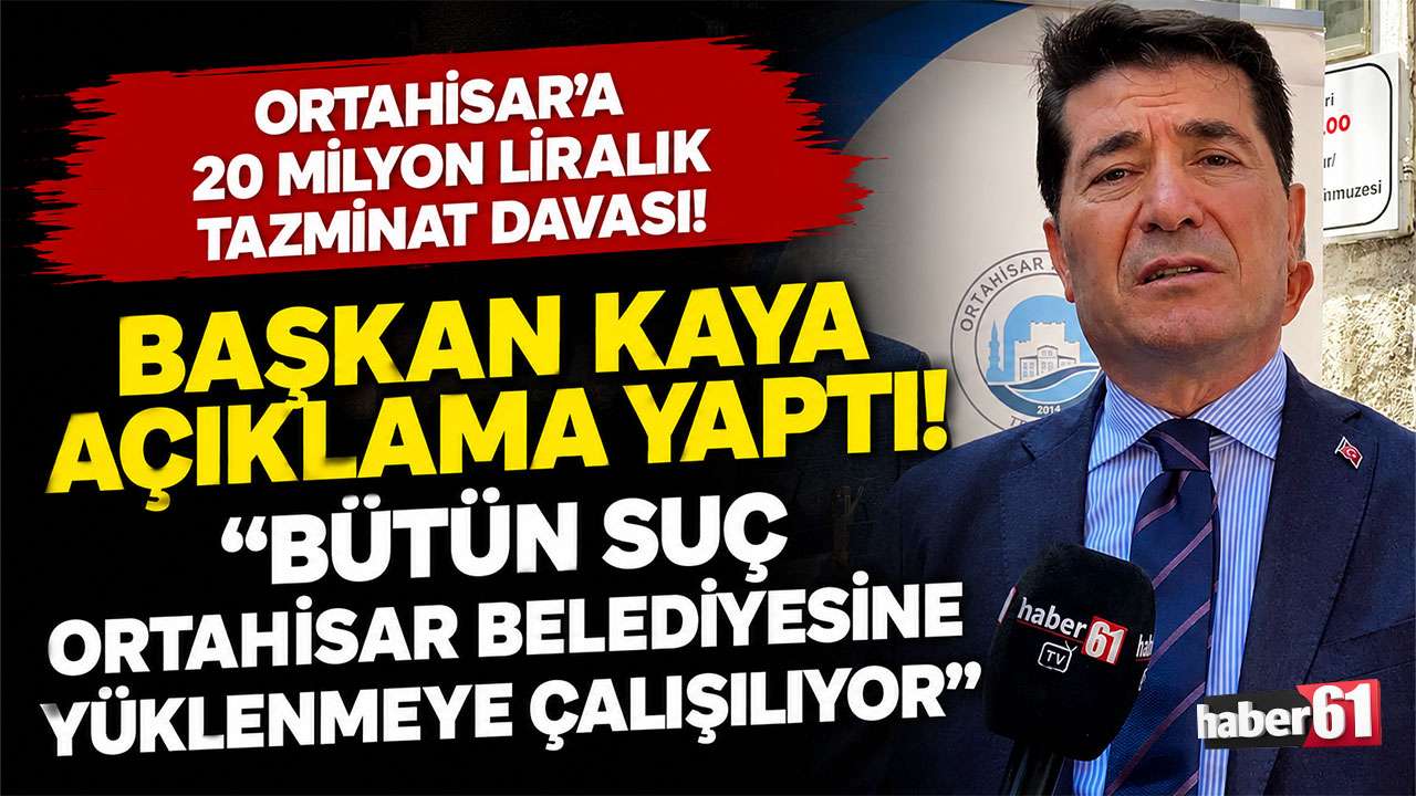 Ortahisar Belediyesine 20 milyon liralık tazminat! Başkan Kaya açıklama yaptı!