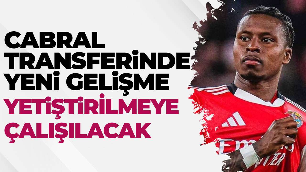 Trabzonspor'da Cabral gelişmesi: Yetiştirilmeye çalışılacak