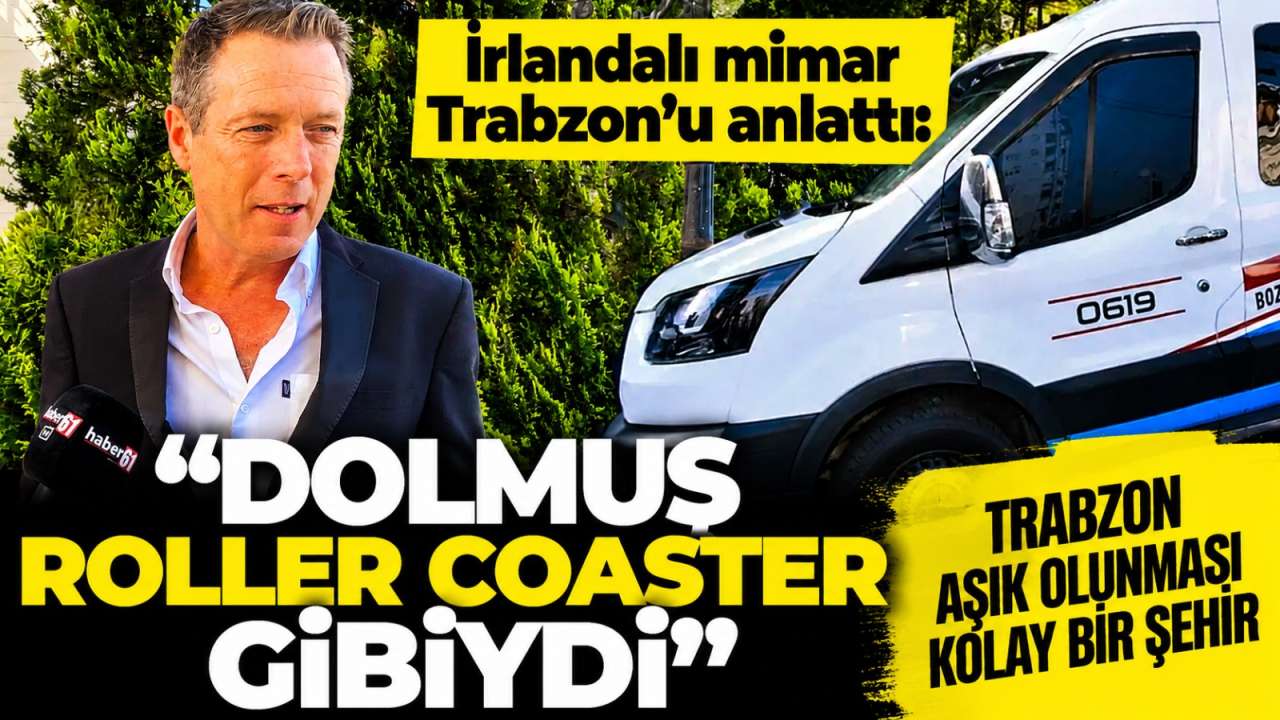 İrlandalı mimar Trabzon’u anlattı: "Trabzon aşık olunması kolay bir şehir"