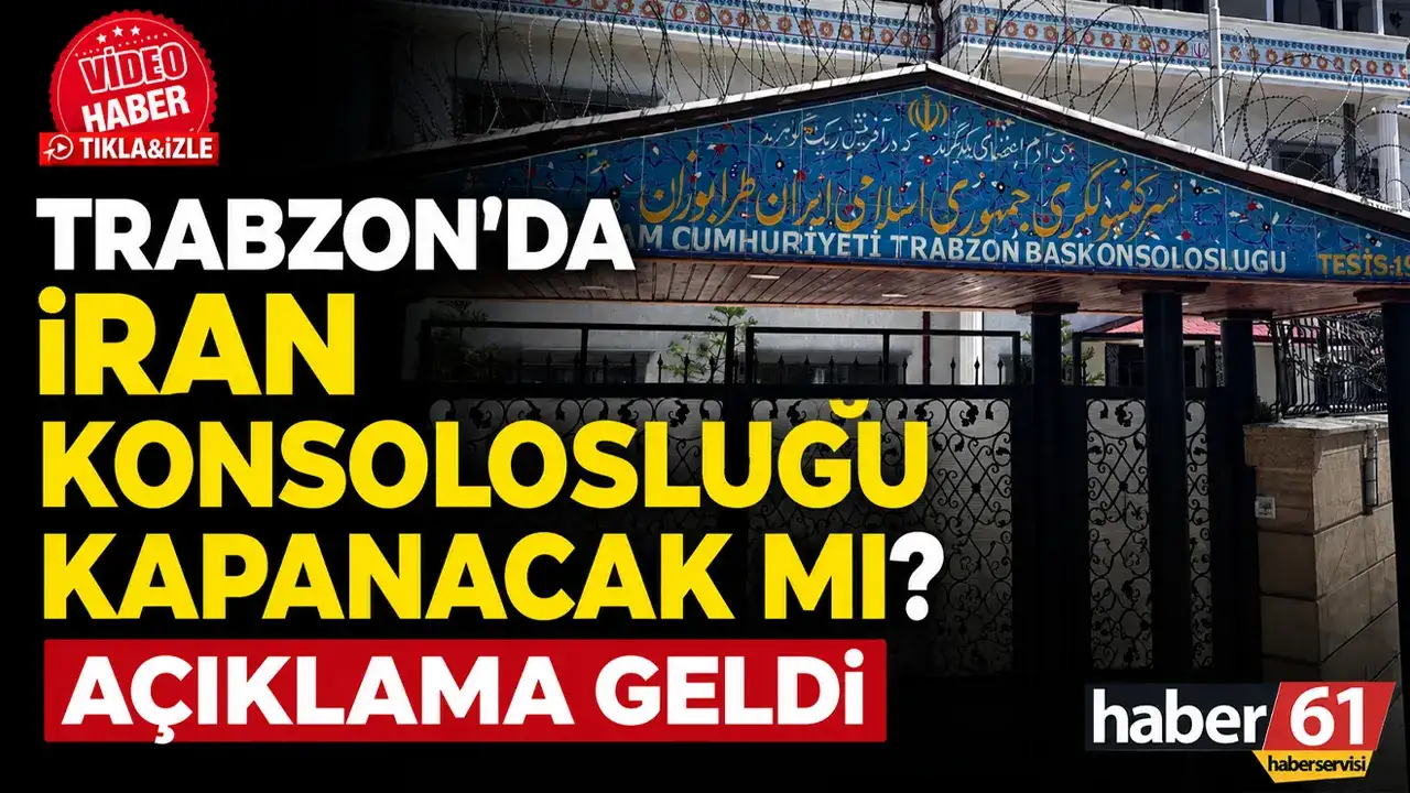 Trabzon’da İran Konsolosluğu kapanacak mı? Açıklama geldi
