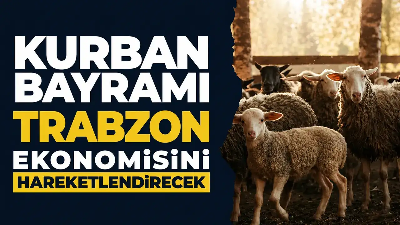 Kurban Bayramı Trabzon ekonomisini hareketlendirecek