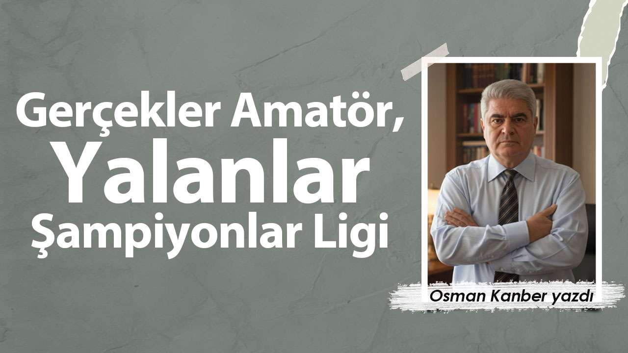 Gerçekler Amatör, Yalanlar Şampiyonlar Ligi