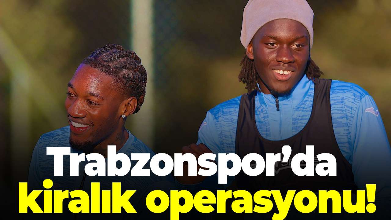Trabzonspor’da kiralık operasyonu! Bu isimler ne olacak?