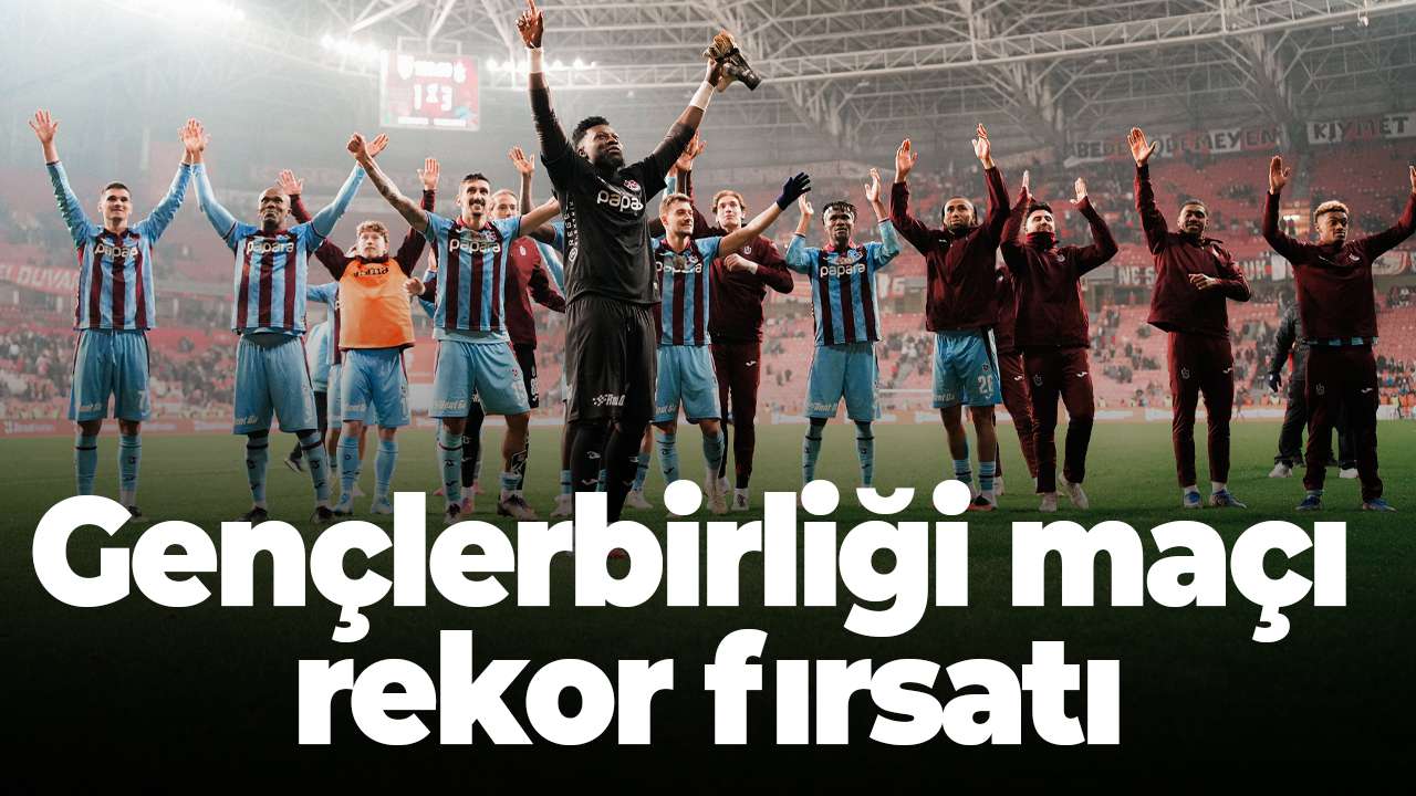 Trabzonspor kafa golünde zirvede! Gençlerbirliği maçı rekor fırsatı