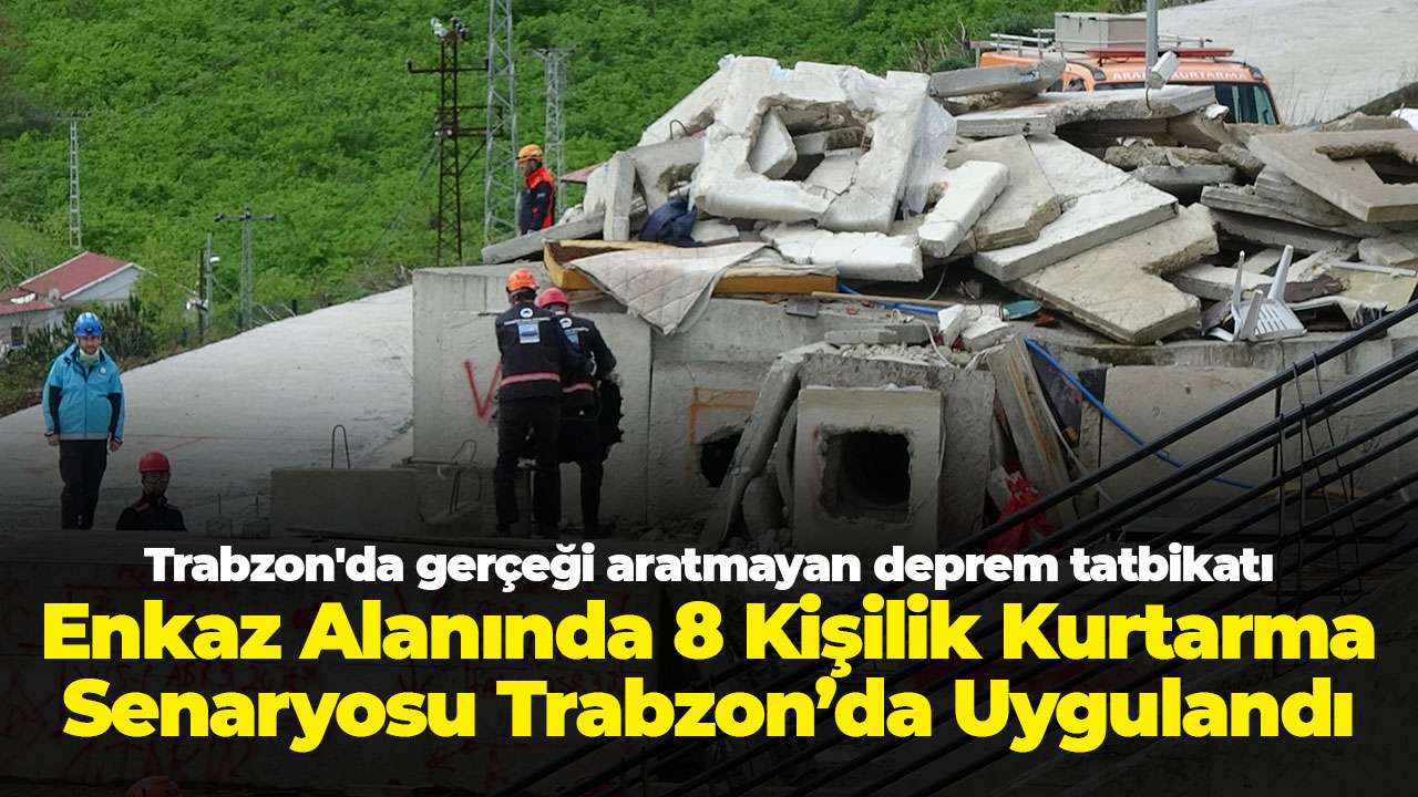 Trabzon'da gerçeği aratmayan deprem tatbikatı
