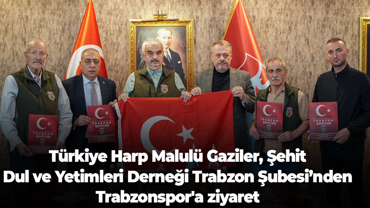 Türkiye Harp Malulü Gaziler, Şehit Dul ve Yetimleri Derneği Trabzon Şubesi’nden Trabzonspor'a ziyaret