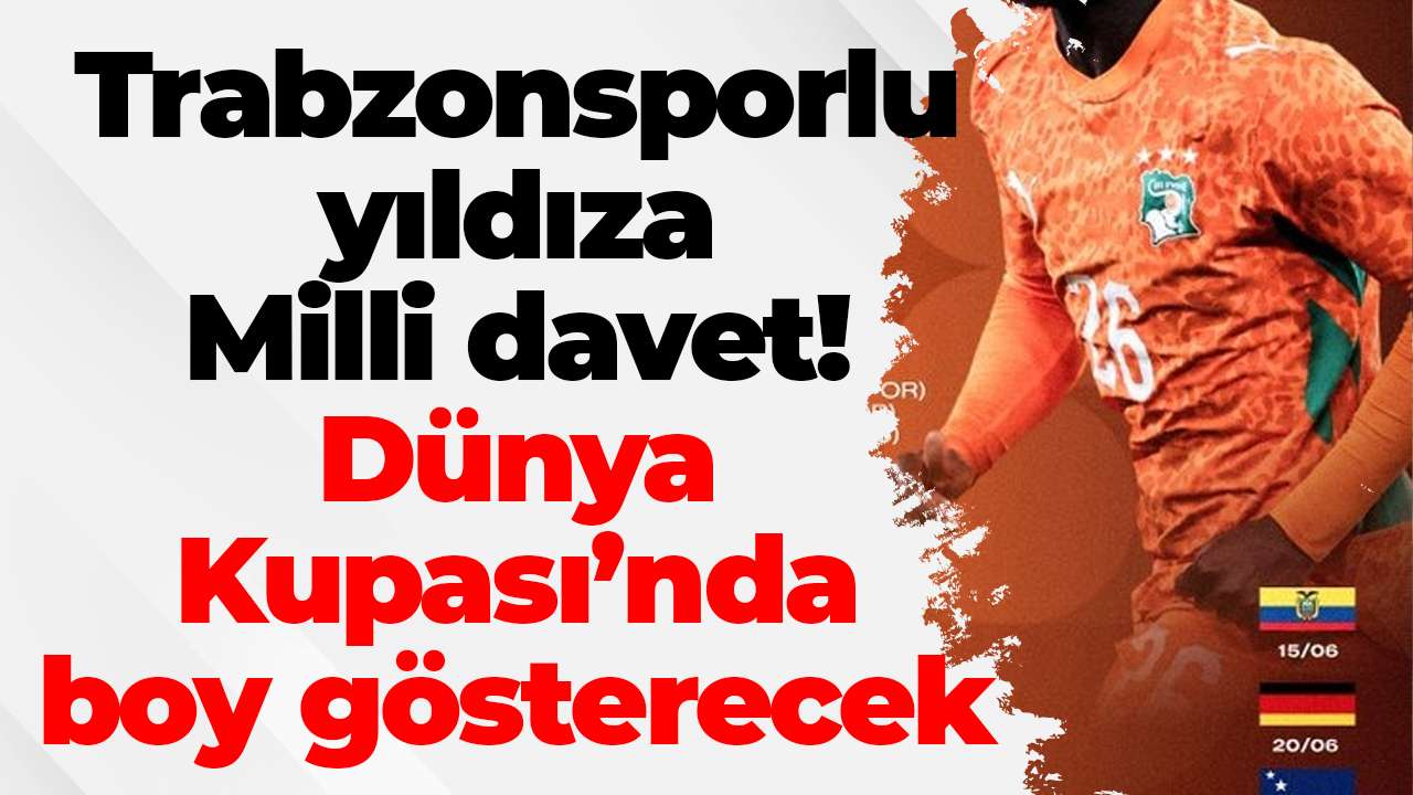 Trabzonspor’un genç yıldızı Oulai’ye Dünya Kupası daveti!