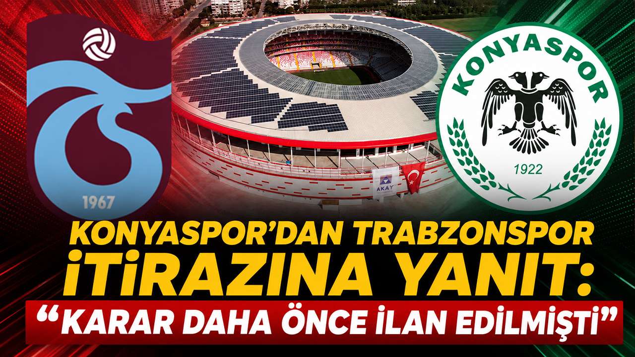 Konyaspor’dan Trabzonspor itirazına yanıt: “Karar daha önce ilan edilmişti"