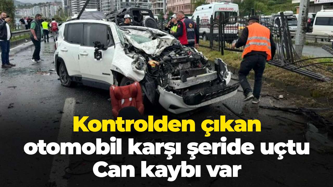 Kontrolden çıkan otomobil karşı şeride uçtu: Can kaybı var