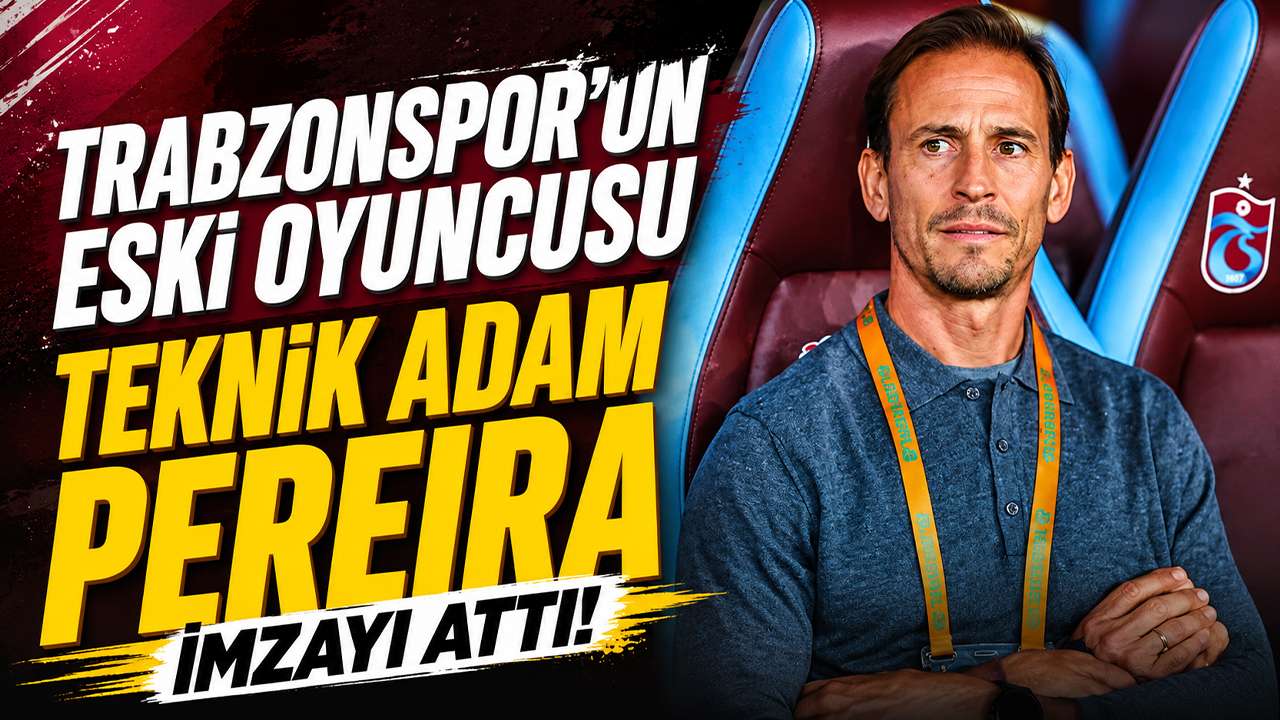 Trabzonspor'un eski oyuncusu teknik adam Pereira imzayı attı!
