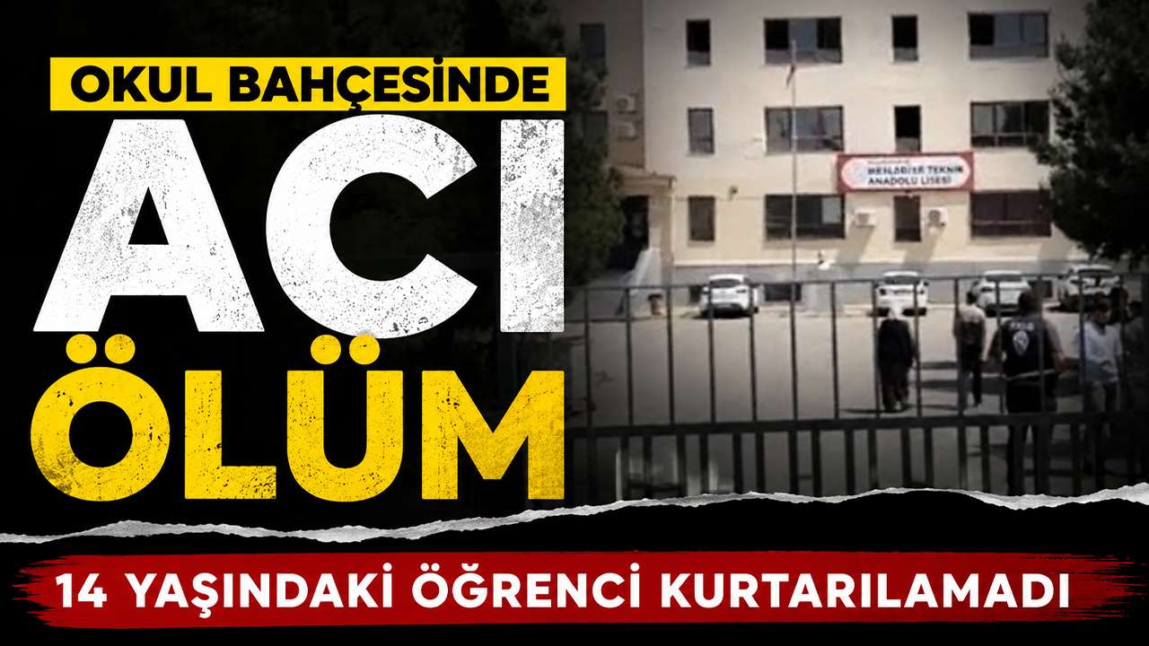 Okul bahçesinde acı ölüm: 14 yaşındaki öğrenci kurtarılamadı
