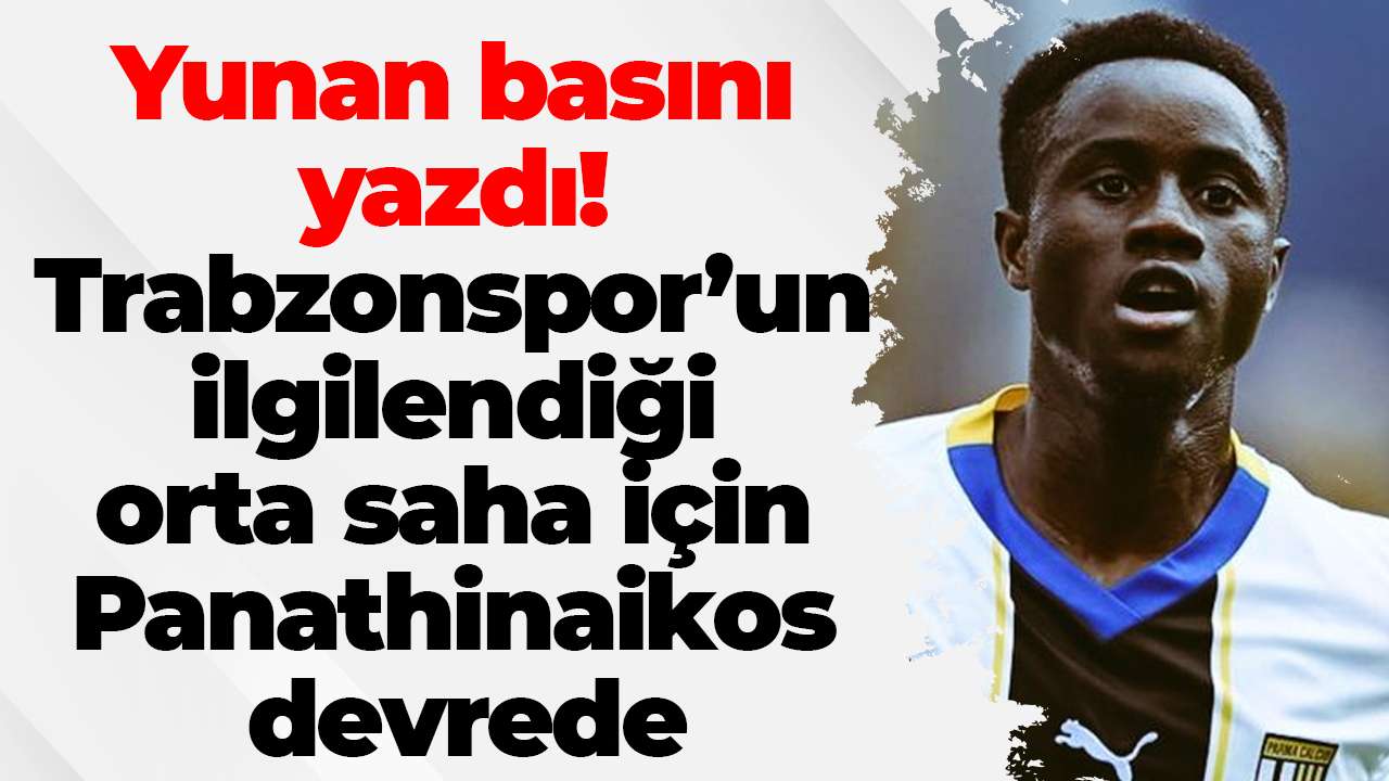 Yunan basını yazdı! Trabzonspor’un ilgilendiği orta saha için Panathinaikos devrede
