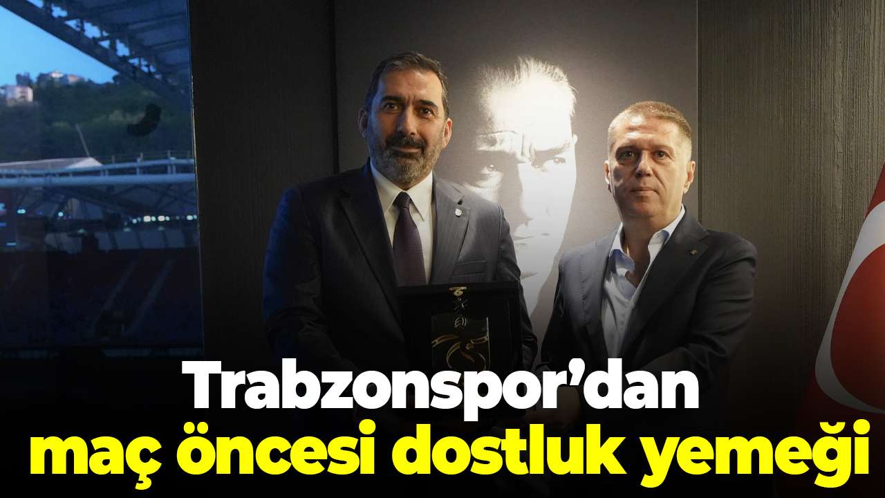 Trabzonspor’dan maç öncesi dostluk yemeği