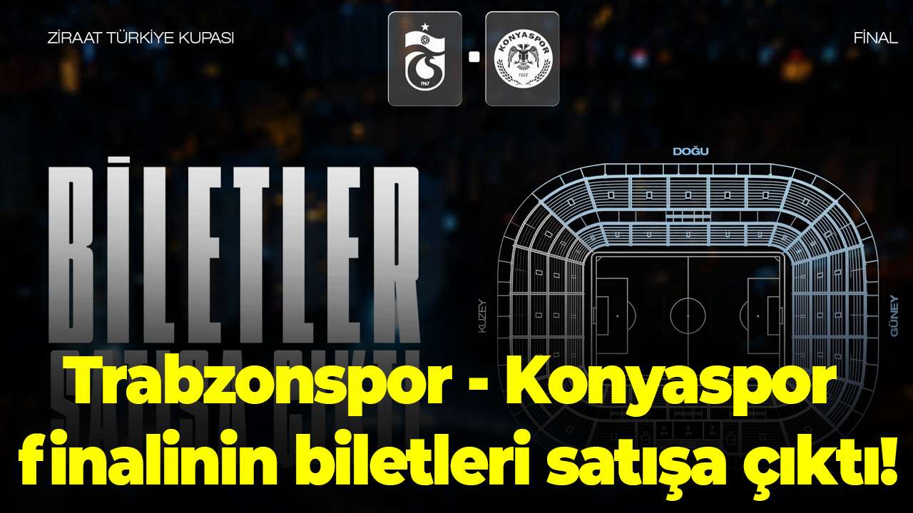 Trabzonspor - Konyaspor finalinin biletleri satışa çıktı!