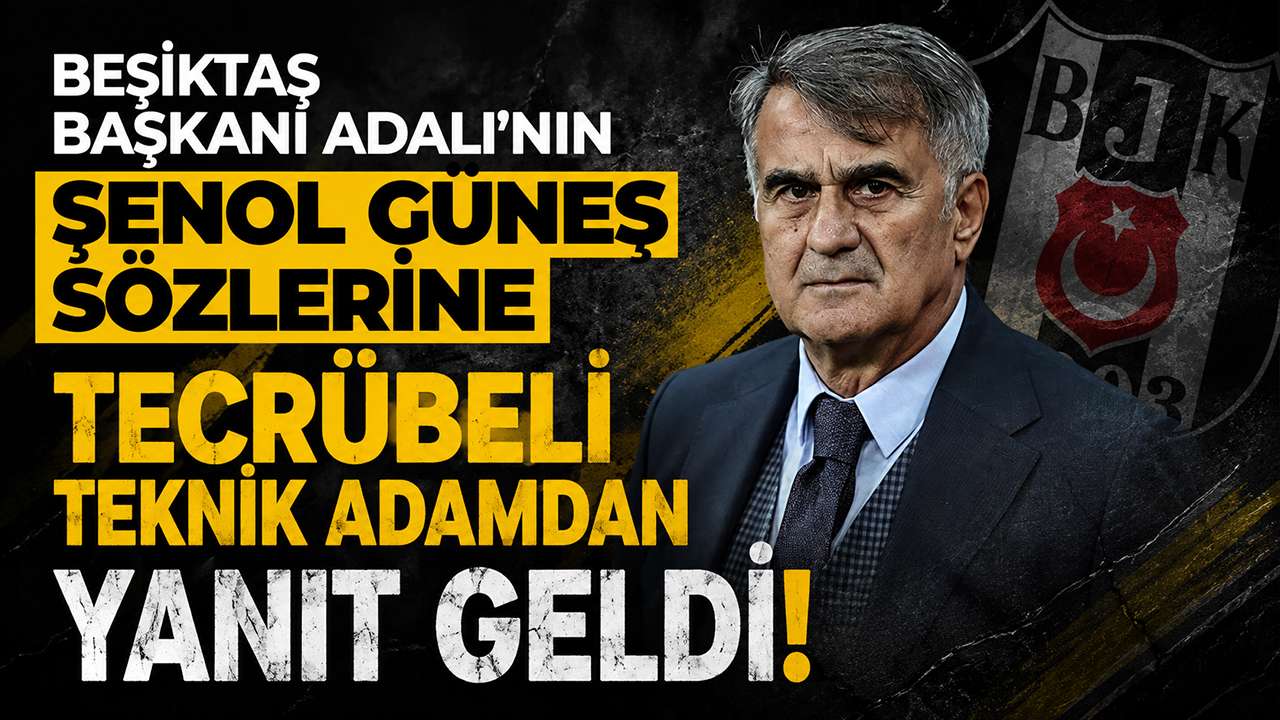 Beşiktaş Başkanı Adalı'nın  Şenol Güneş sözlerine tecrübeli teknik adamdan yanıt geldi