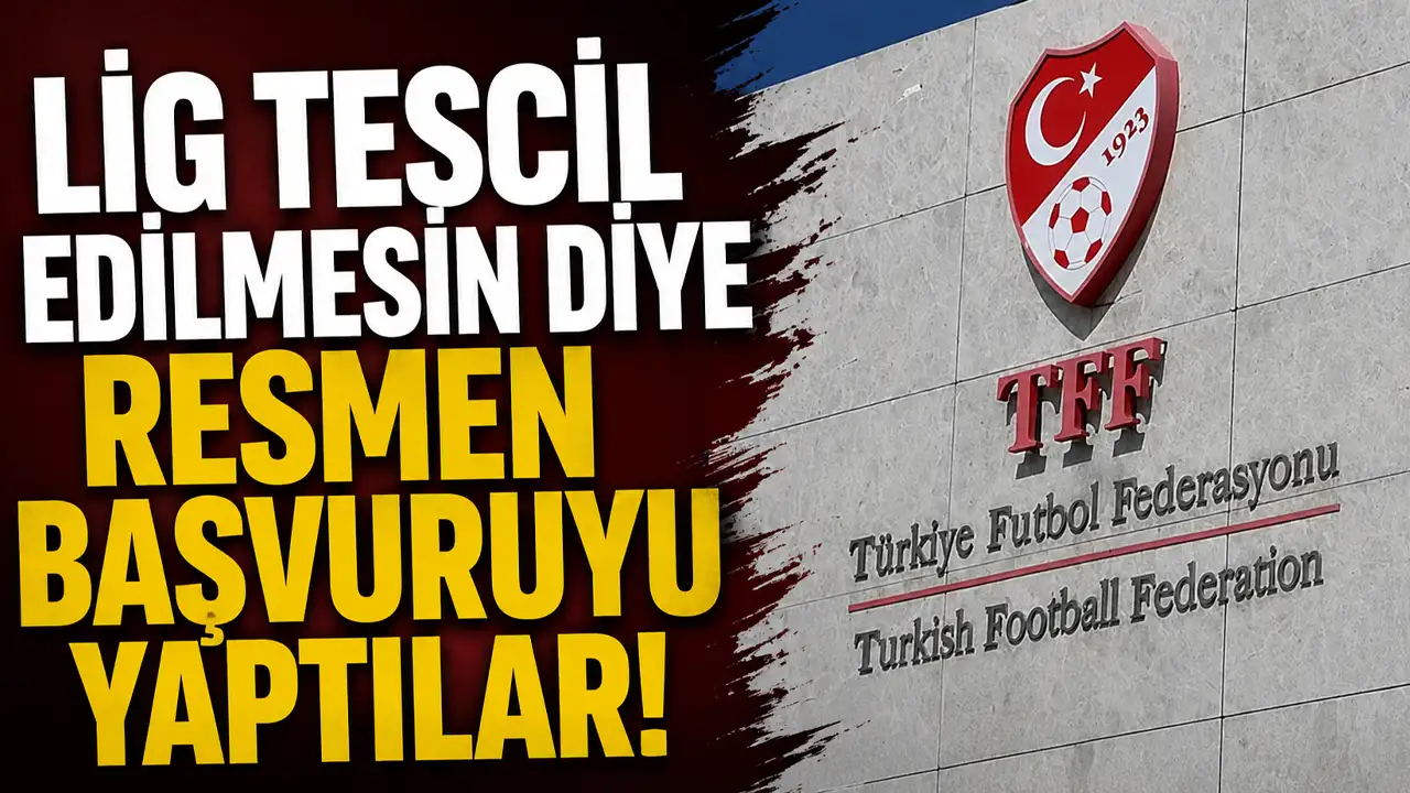 Lig tescil edilmesin diye resmen başvuruyu yaptılar