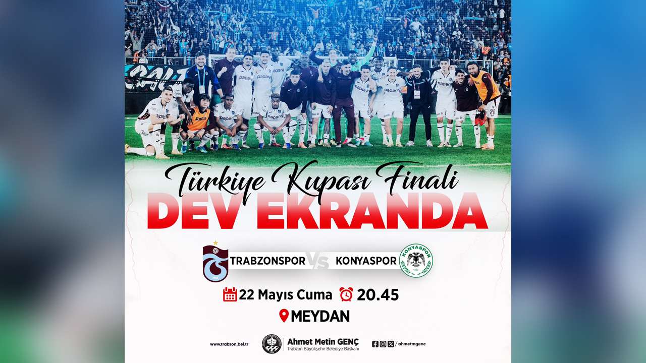 Trabzonspor - Konyaspor finali Trabzon’da dev ekranda yayınlanacak