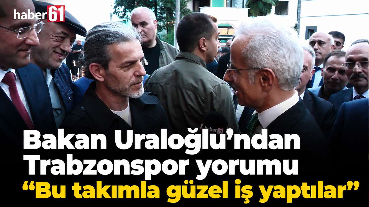 Bakan Uraloğlu’ndan Trabzonspor yorumu: “Bu takımla güzel iş yaptılar”