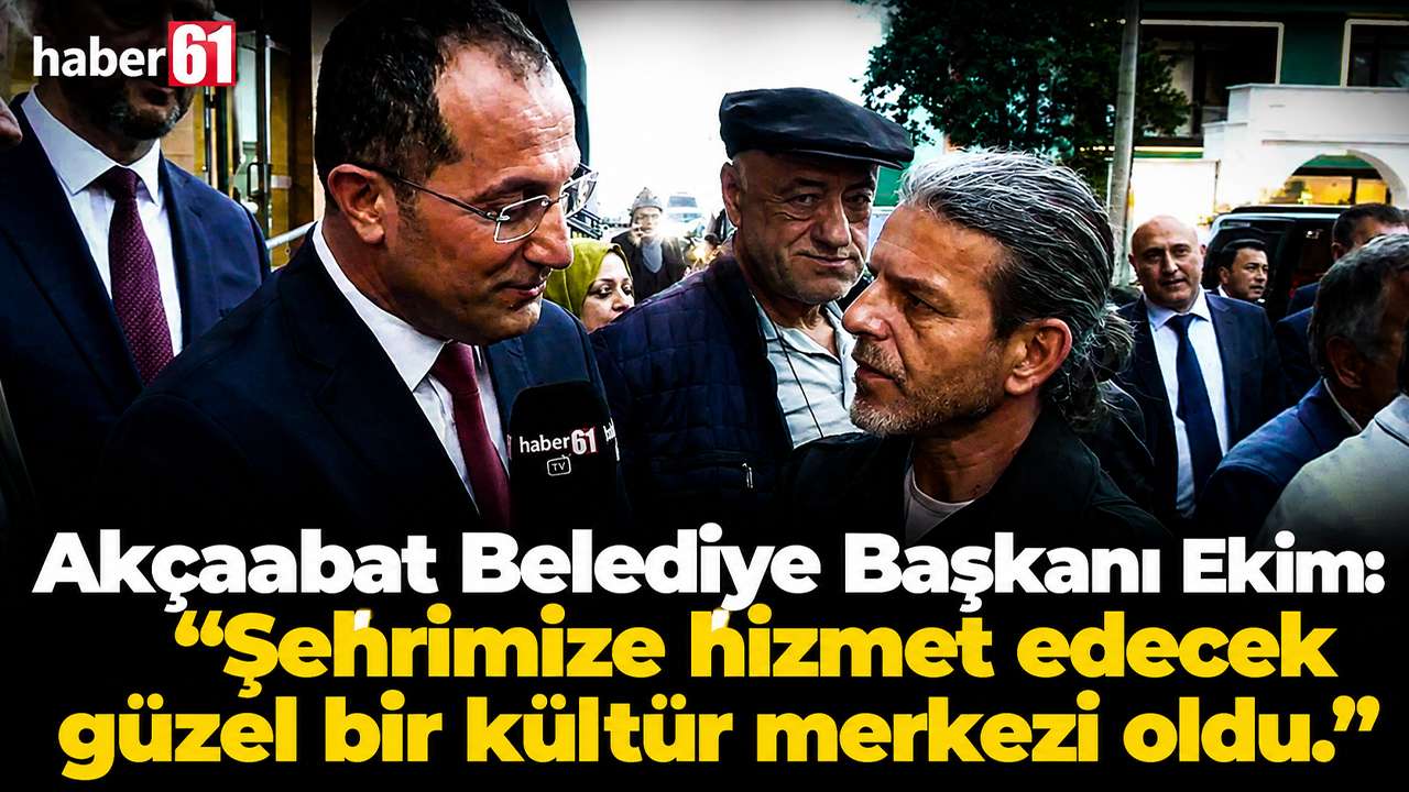 Akçaabat Belediye Başkanı Ekim: “Şehrimize hizmet edecek güzel bir kültür merkezi oldu.”