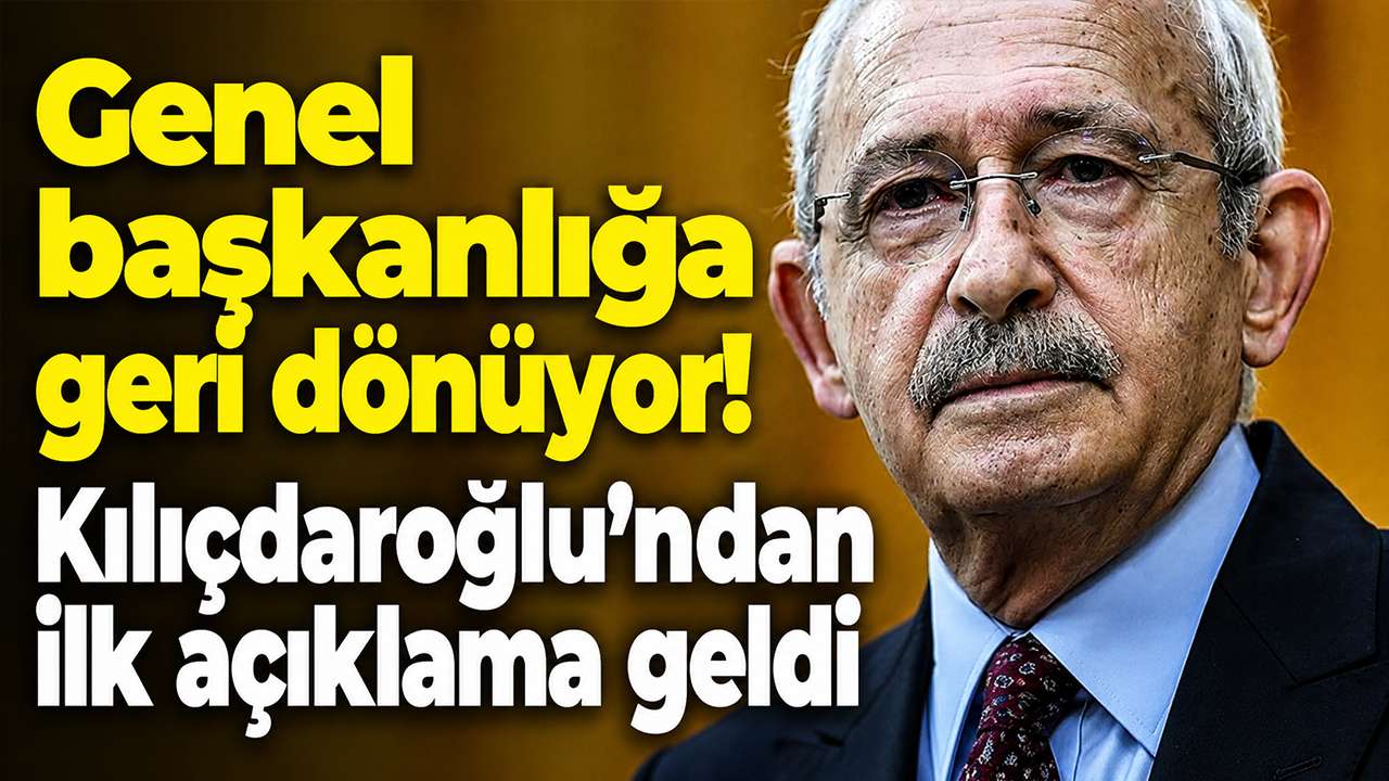 Genel başkanlığa geri dönüyor! Kılıçdaroğlu’ndan ilk açıklama geldi