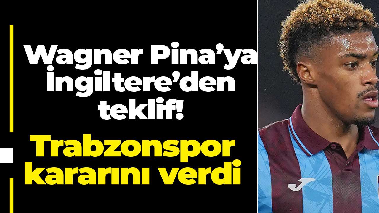 Wagner Pina’ya İngiltere’den teklif! Trabzonspor kararını verdi
