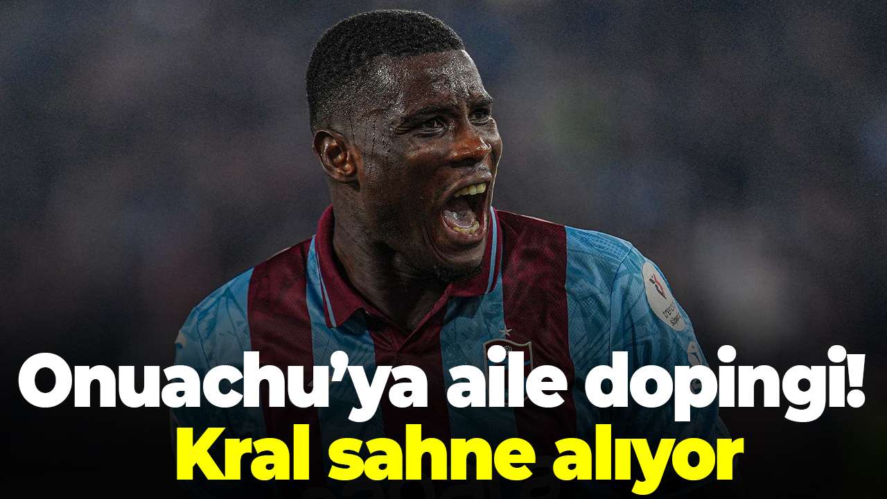 Onuachu’ya aile dopingi! Sessizliğini bozacak! Kral sahne alıyor