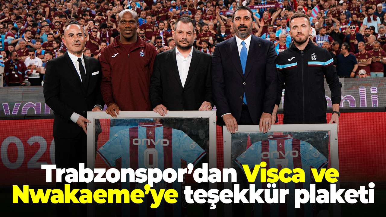 Trabzonspor’dan Visca ve Nwakaeme’ye teşekkür plaketi