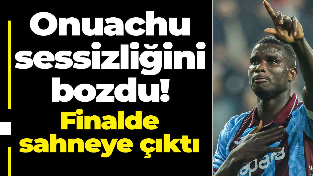 Onuachu sessizliğini bozdu! Finalde sahneye çıktı