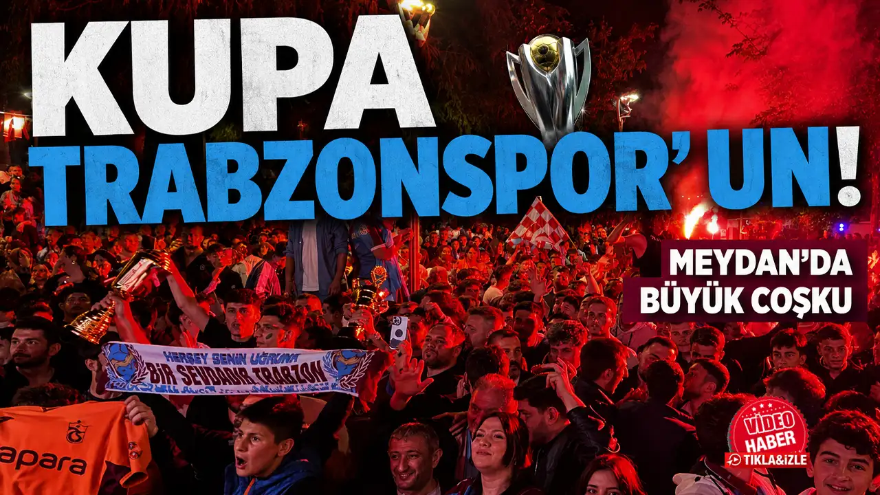 Kupa Trabzonspor’un! Meydan’da büyük coşku
