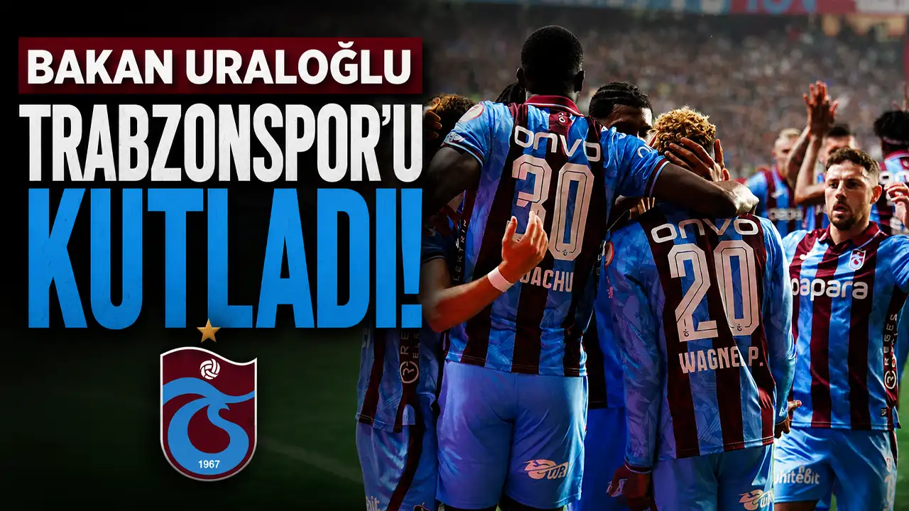 Bakan Uraloğlu Trabzonspor’u kutladı!