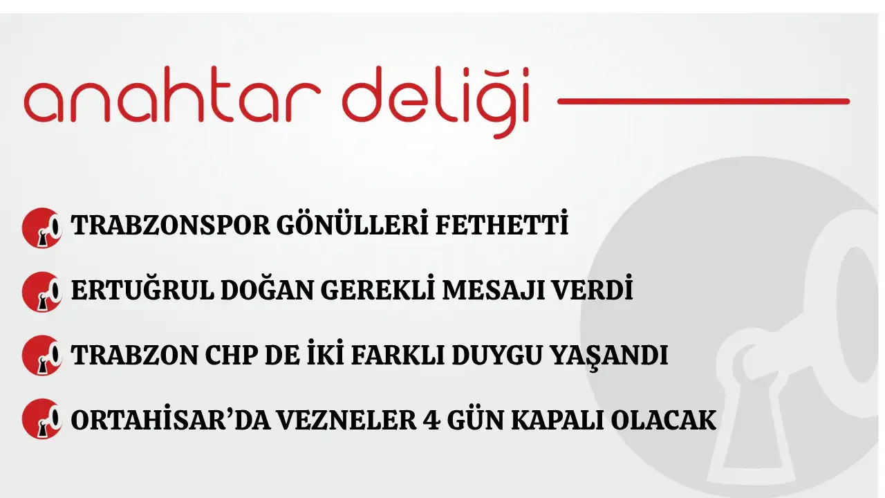 Anahtar Deliği 23.05.2026 - TRABZONSPOR GÖNÜLLERİ FETHETTİ