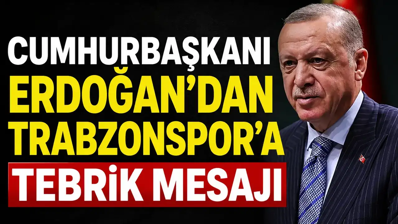Cumhurbaşkanı Erdoğan’dan Trabzonspor’a tebrik mesajı