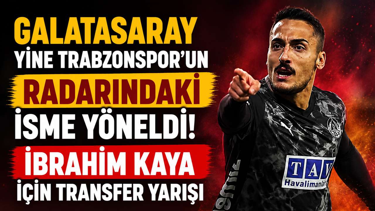 Galatasaray yine Trabzonspor’un radarındaki isme yöneldi! İbrahim Kaya için transfer yarışı
