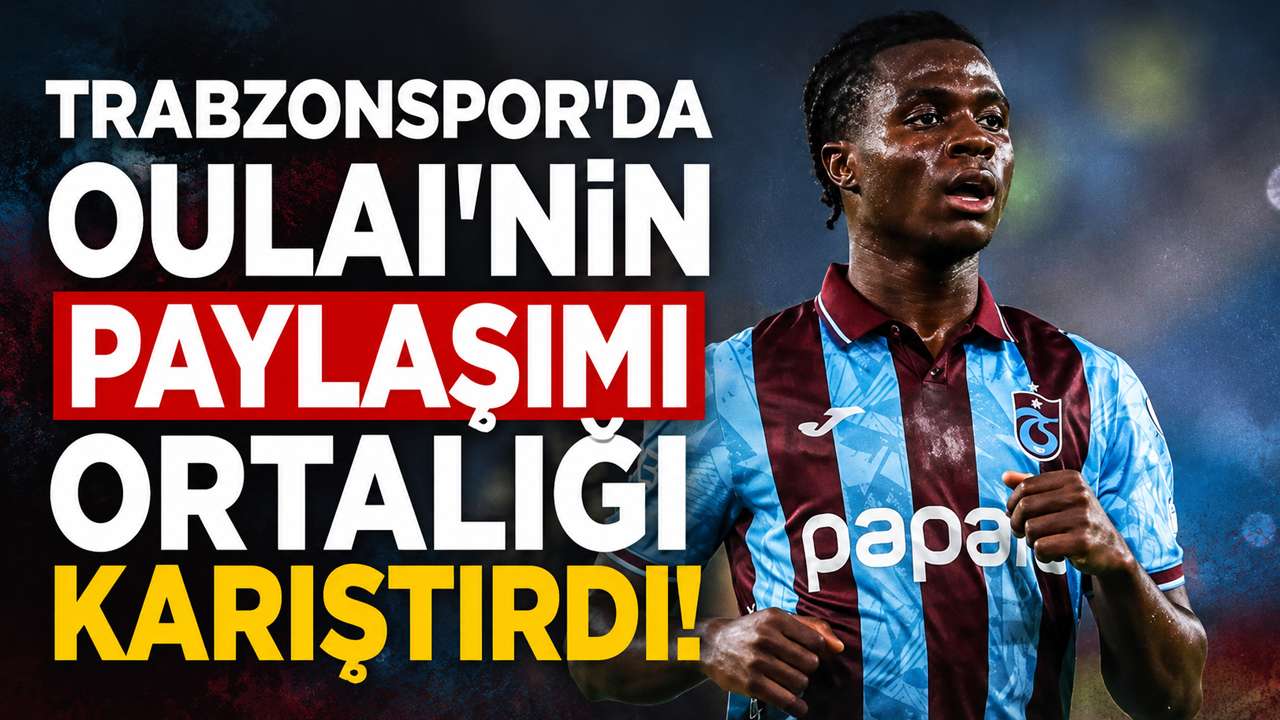 Trabzonspor’da Oulai’nin paylaşımı ortalığı karıştırdı!
