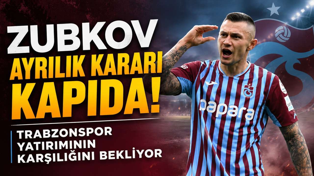 Zubkov ayrılık kararı kapıda! Trabzonspor yatırımının karşılığını bekliyor