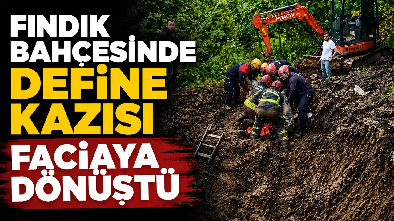 Fındık bahçesinde define kazısı faciaya dönüştü: Toprak altında kaldı