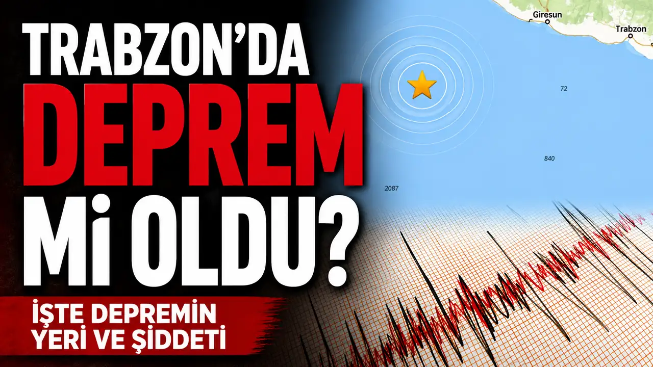 Trabzon'da deprem mi oldu? İşte depremin yeri ve şiddeti