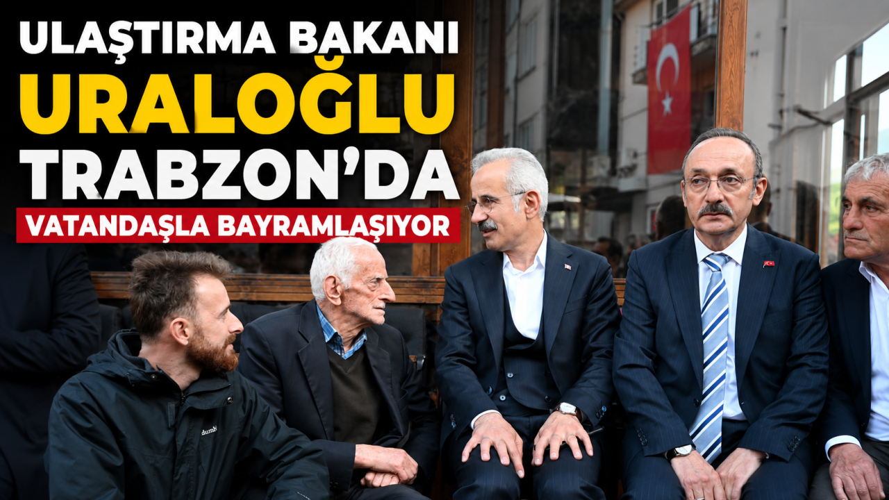 Bakan Uraloğlu Trabzon'da vatandaşla bayramlaşıyor