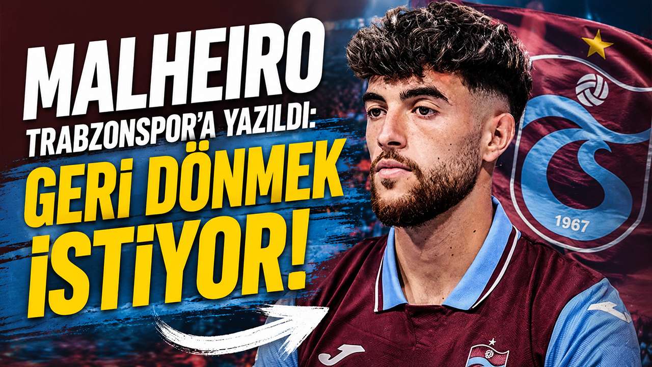 Malheiro Trabzonspor’a yazıldı: Geri dönmek istiyor!